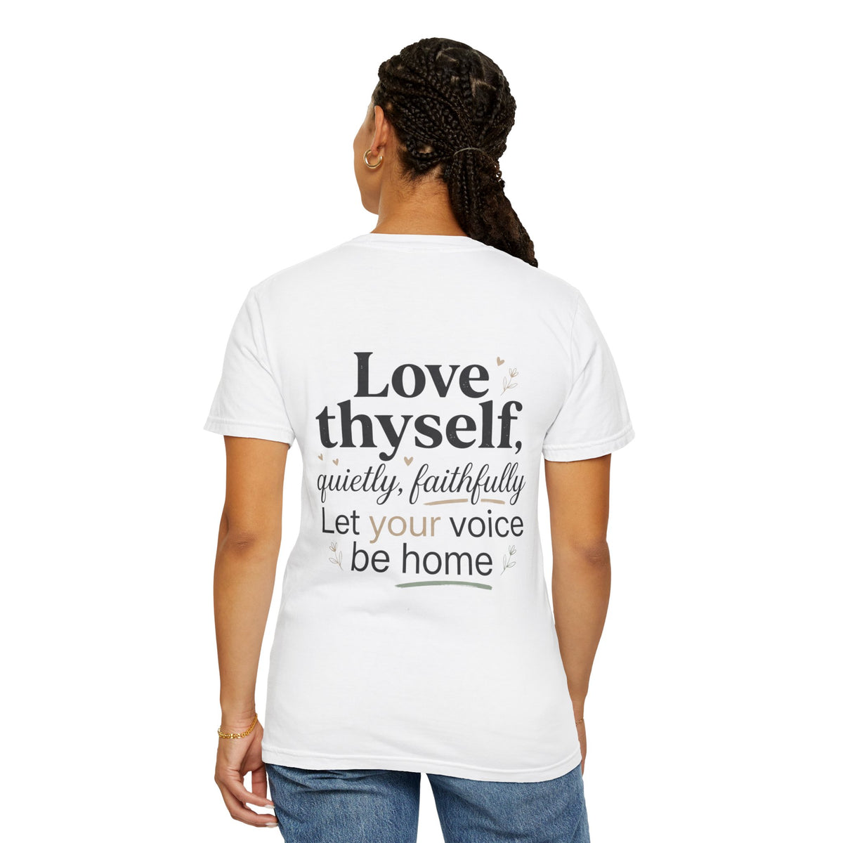 Love Thyself Quietly Faithfully Quote T-Shirt