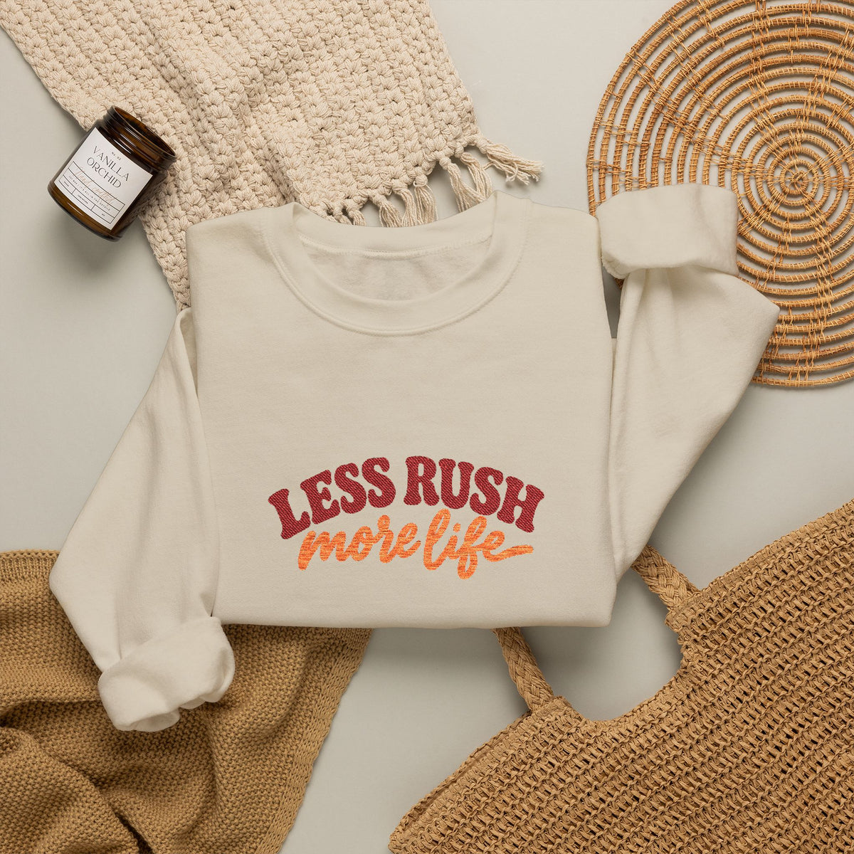Less Rush More Life Embroidered Sweatshirt, Unisex Heavy Blend Crewneck, Retro Lettering