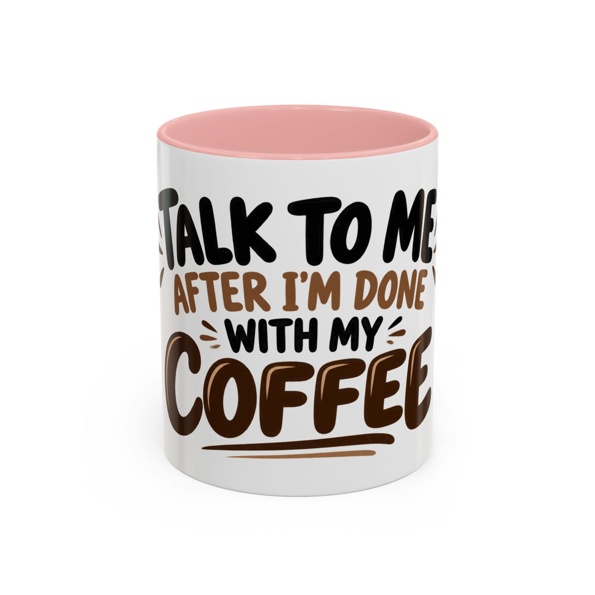 Talk to Me After Coffee Mug