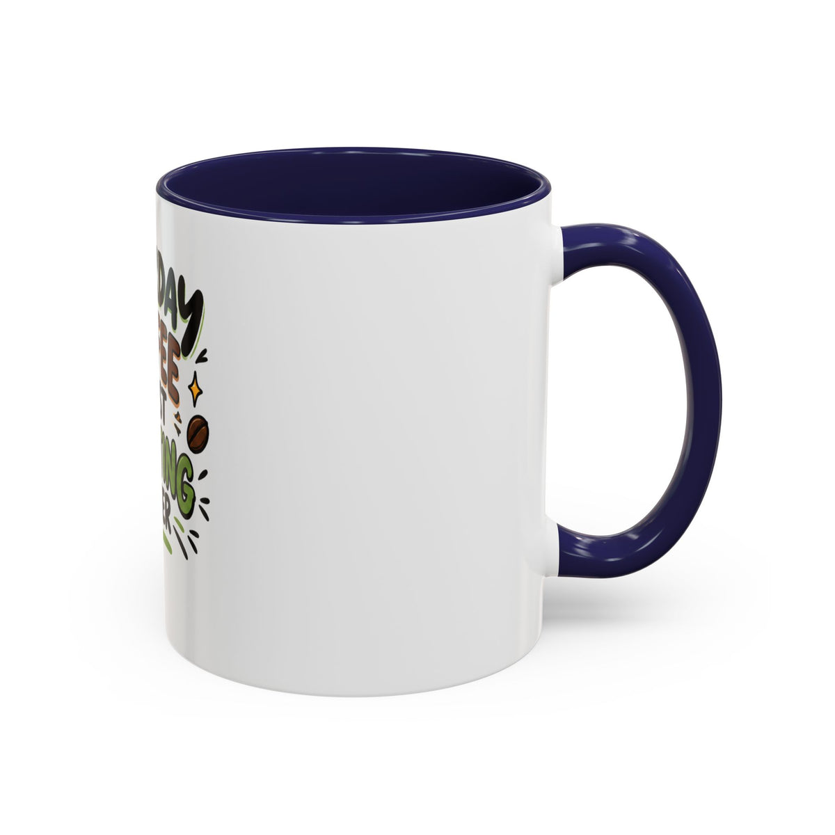 Saturday Coffee First Adulting Later Mug | Accent Coffee Mug