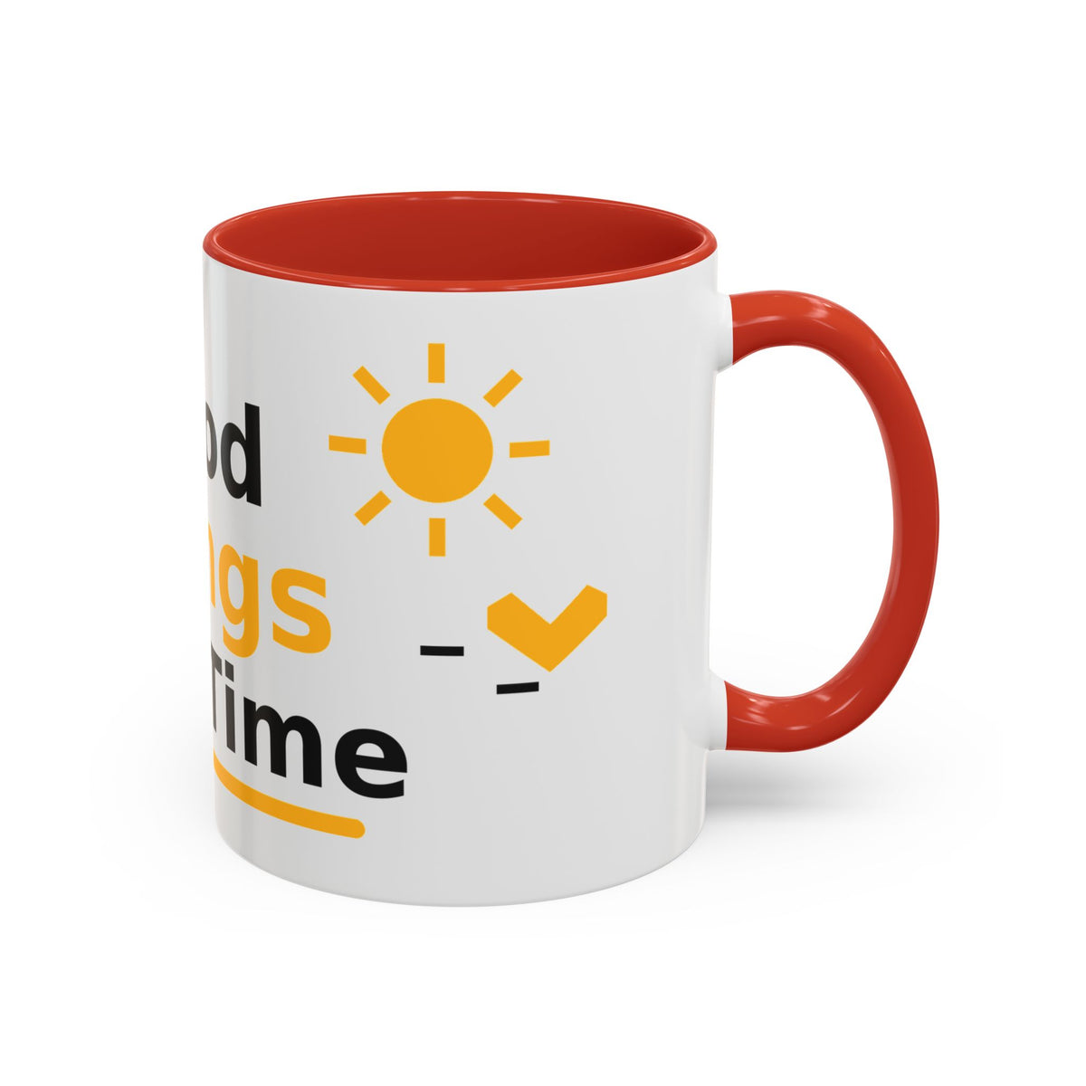 Good Things Take Time Inspirational Coffee Mug