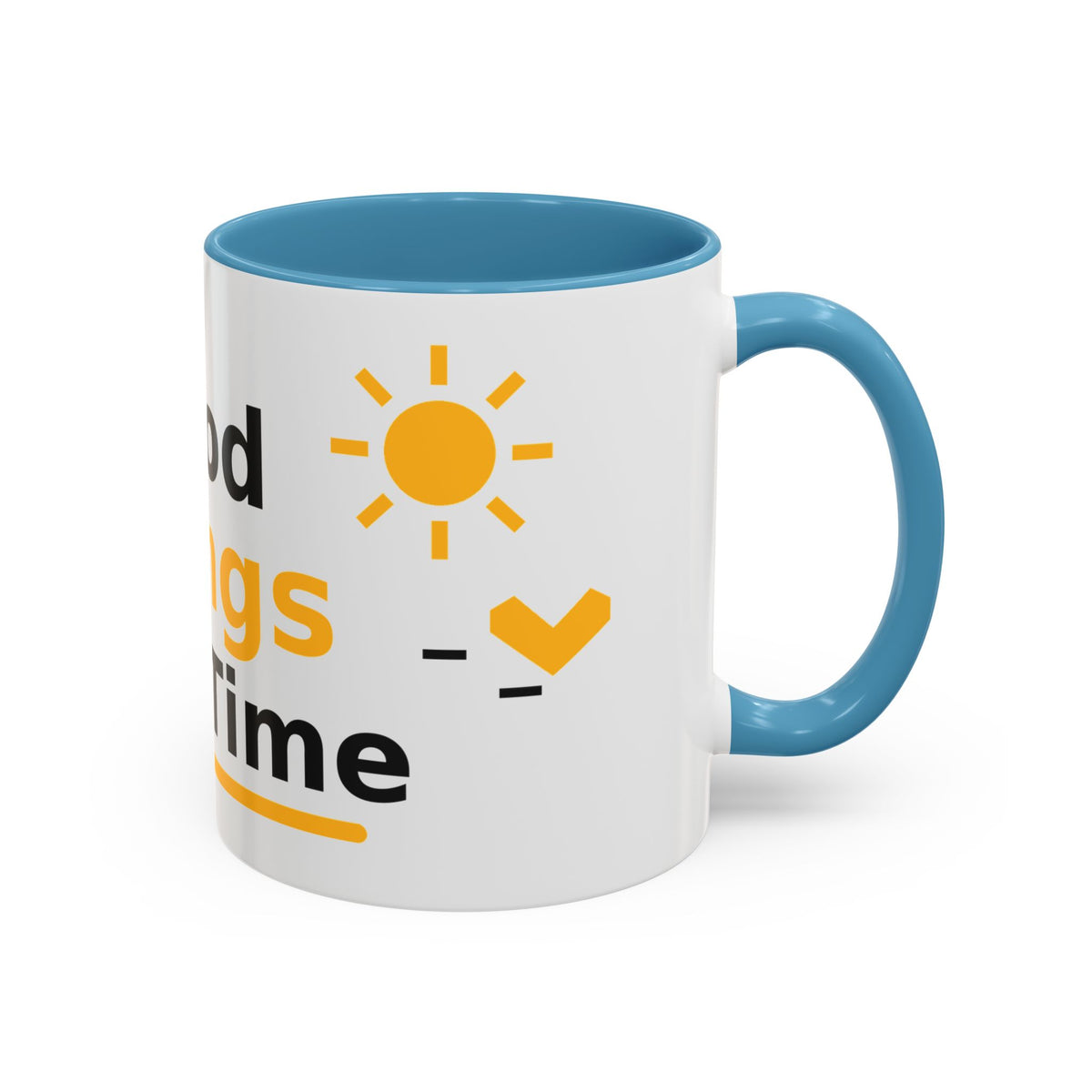 Good Things Take Time Inspirational Coffee Mug