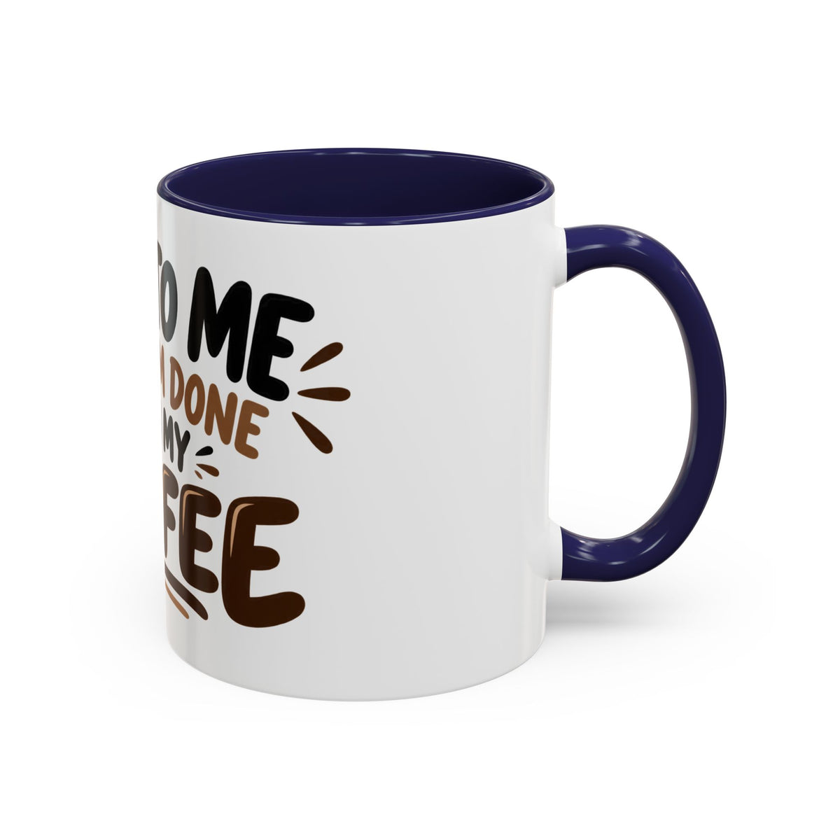 Talk to Me After Coffee Mug