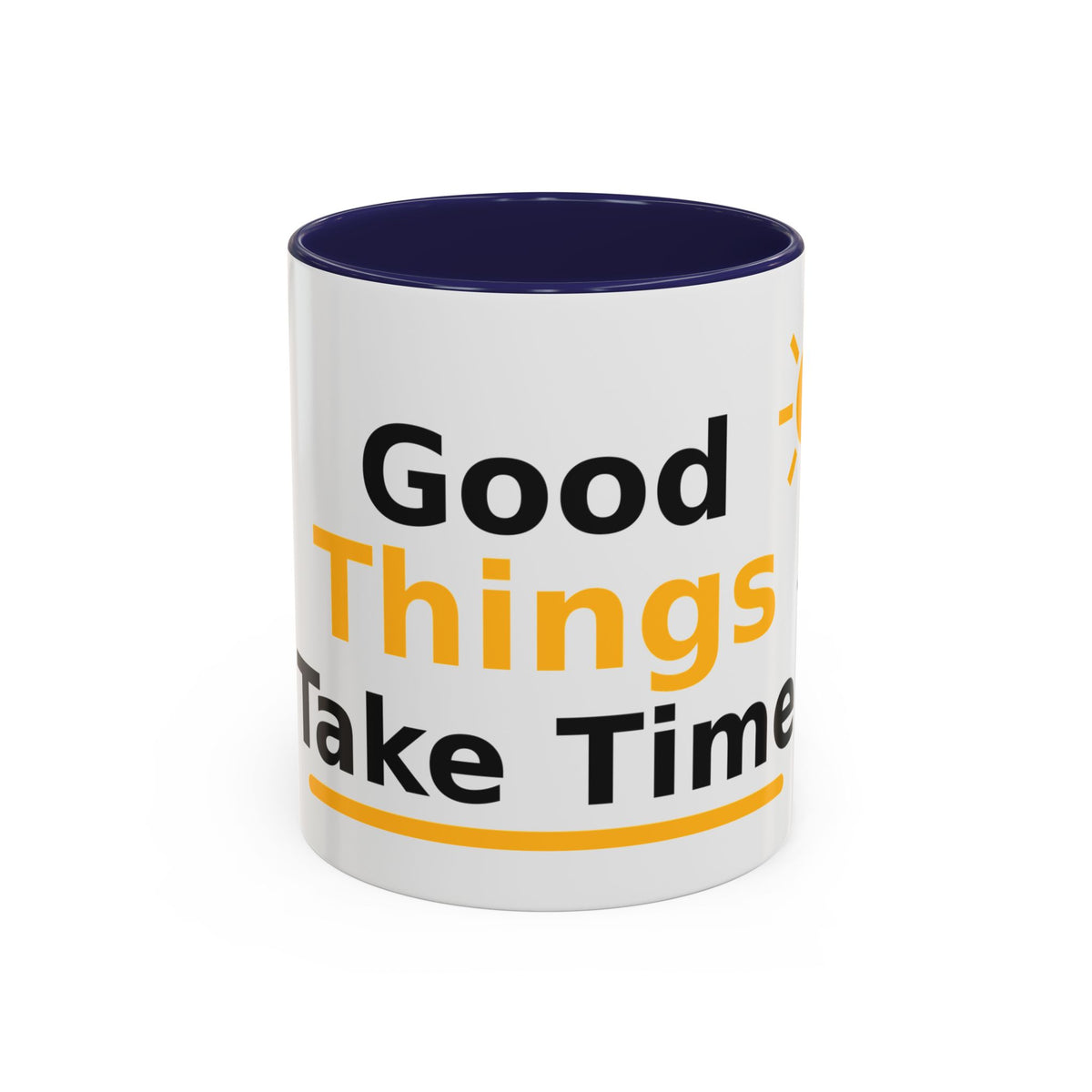 Good Things Take Time Inspirational Coffee Mug