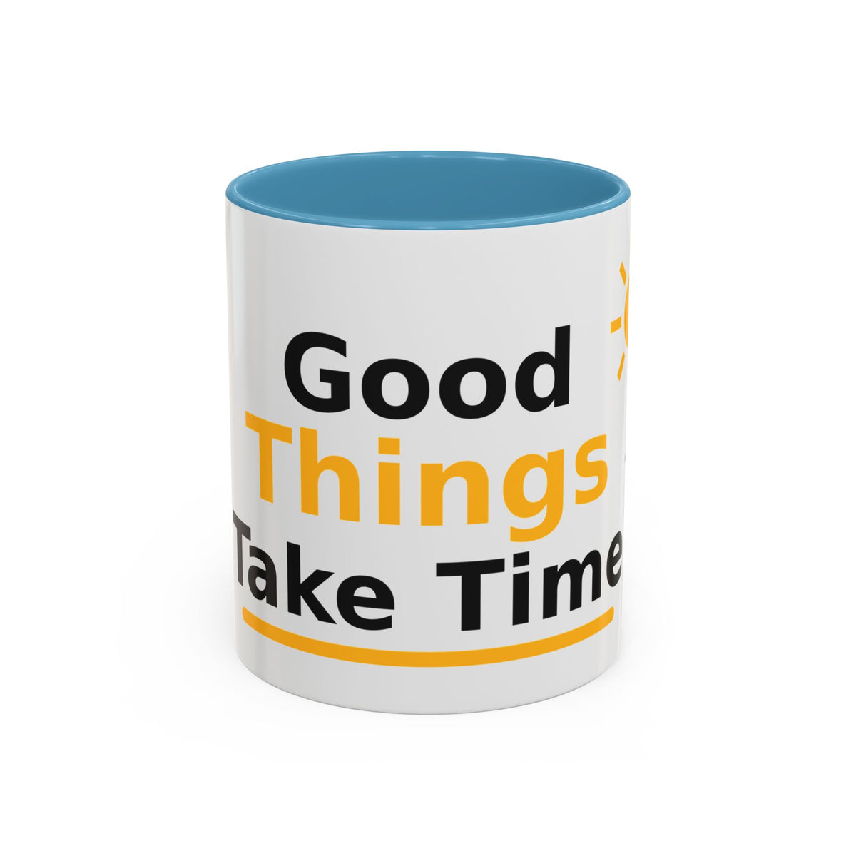 Good Things Take Time Inspirational Coffee Mug