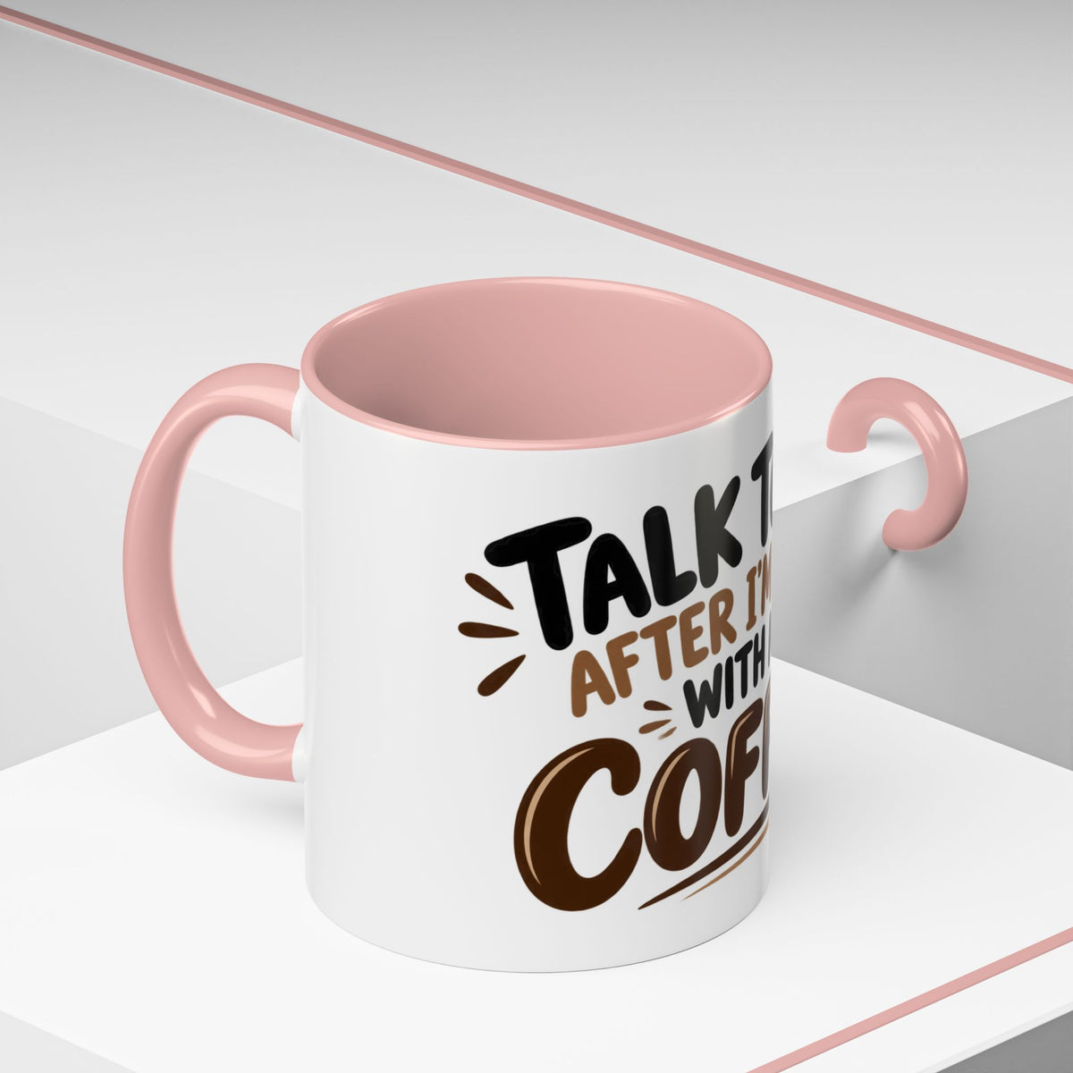 Talk to Me After Coffee Mug
