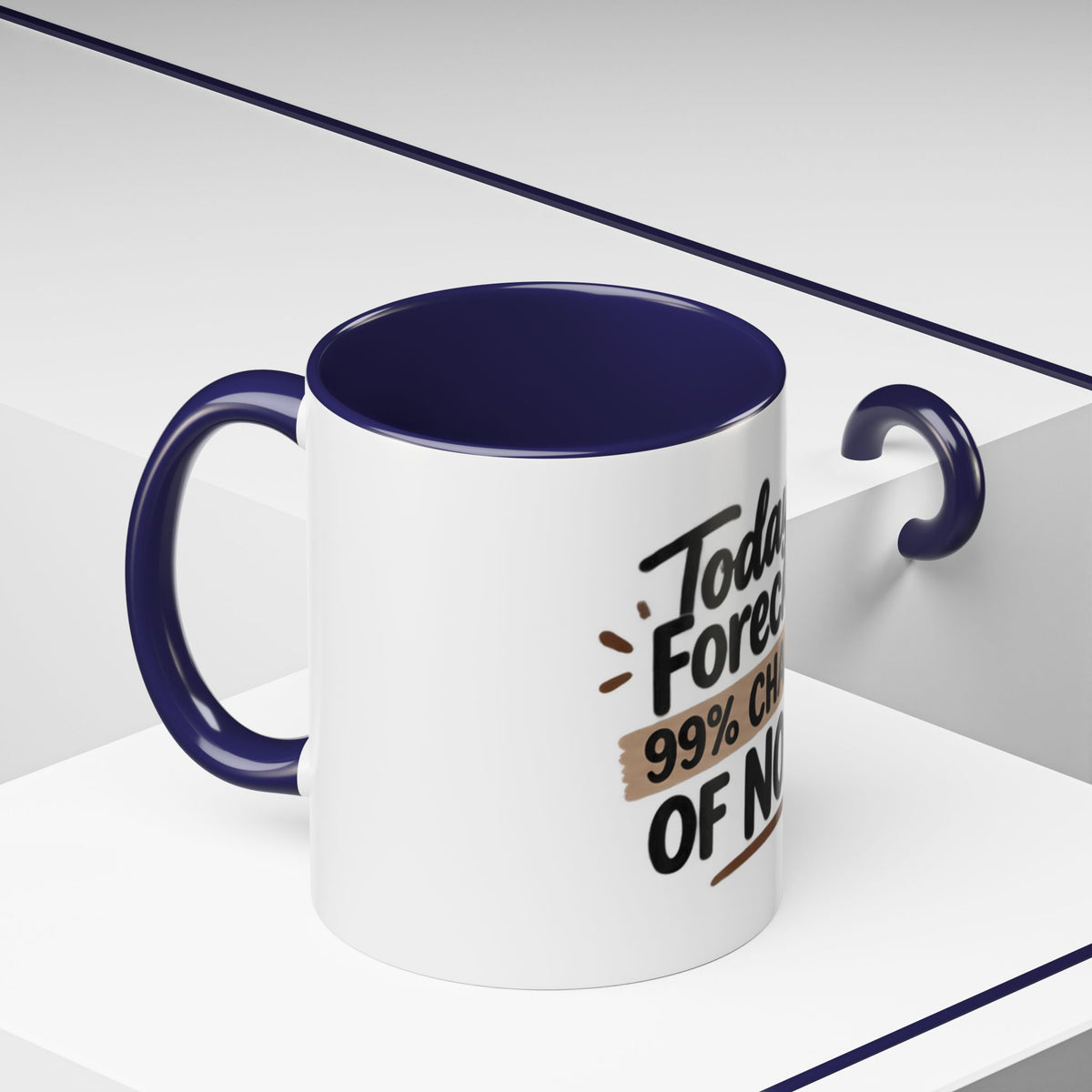 99% Chance of Nope Coffee Mug | Accent Ceramic Mug 11oz 15oz
