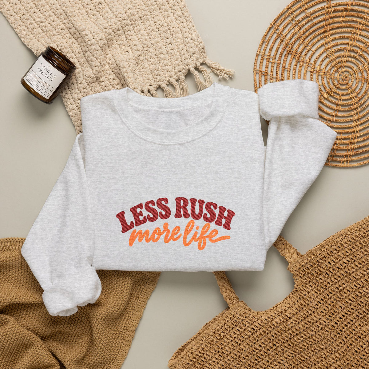 Less Rush More Life Embroidered Sweatshirt, Unisex Heavy Blend Crewneck, Retro Lettering