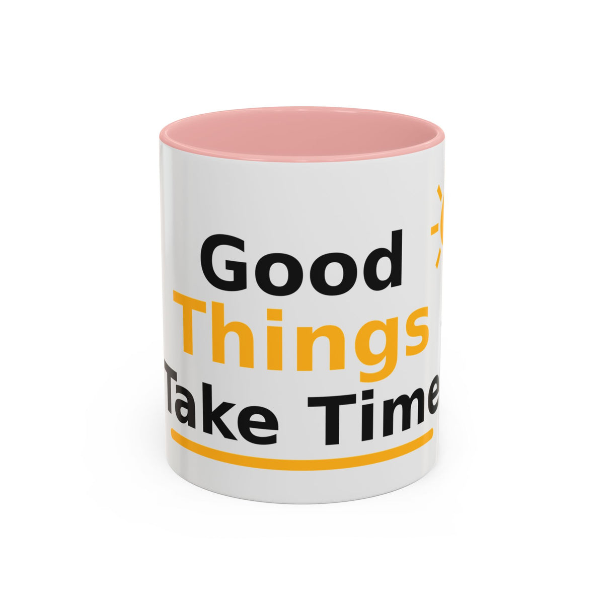 Good Things Take Time Inspirational Coffee Mug