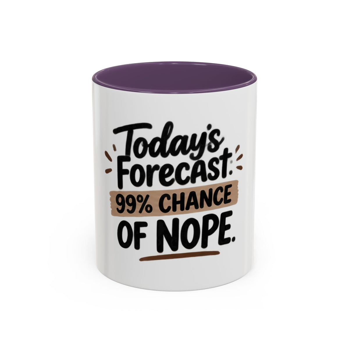 99% Chance of Nope Coffee Mug | Accent Ceramic Mug 11oz 15oz