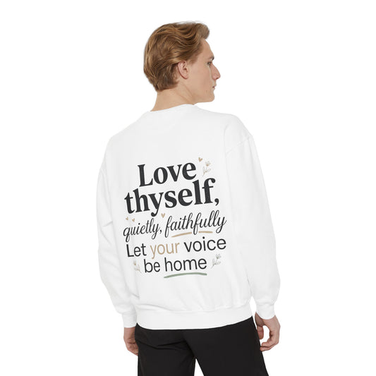 Love Thyself Quote Sweatshirt | Let Your Voice Be Home, Cozy Self-Love Design