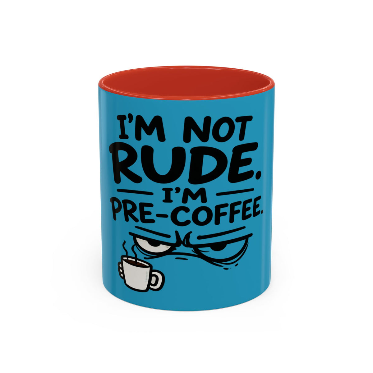 I'm Not Rude I'm Pre-Coffee Mug, Grumpy Coffee Face