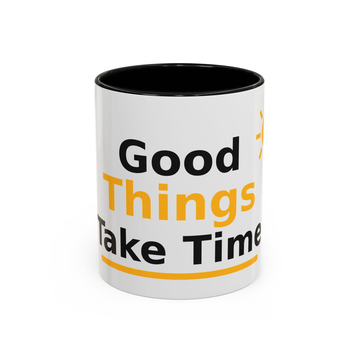 Good Things Take Time Inspirational Coffee Mug