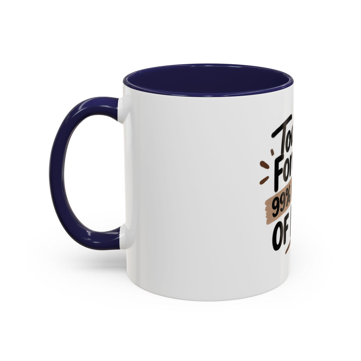 99% Chance of Nope Coffee Mug | Accent Ceramic Mug 11oz 15oz