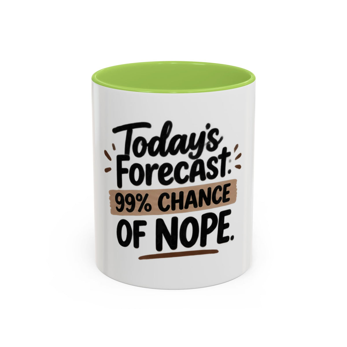 99% Chance of Nope Coffee Mug | Accent Ceramic Mug 11oz 15oz