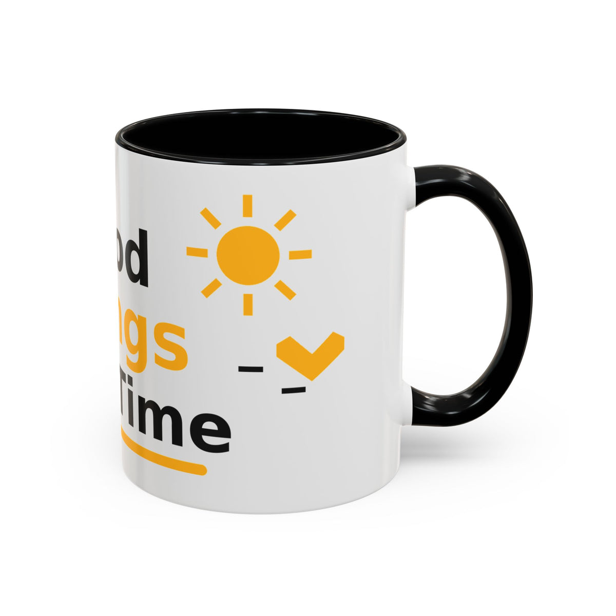 Good Things Take Time Inspirational Coffee Mug