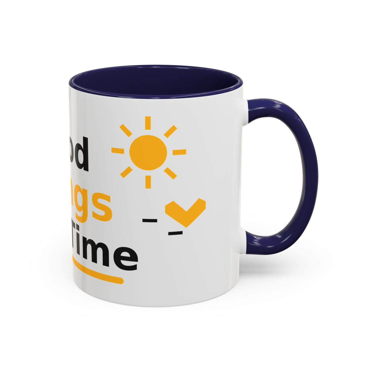 Good Things Take Time Inspirational Coffee Mug