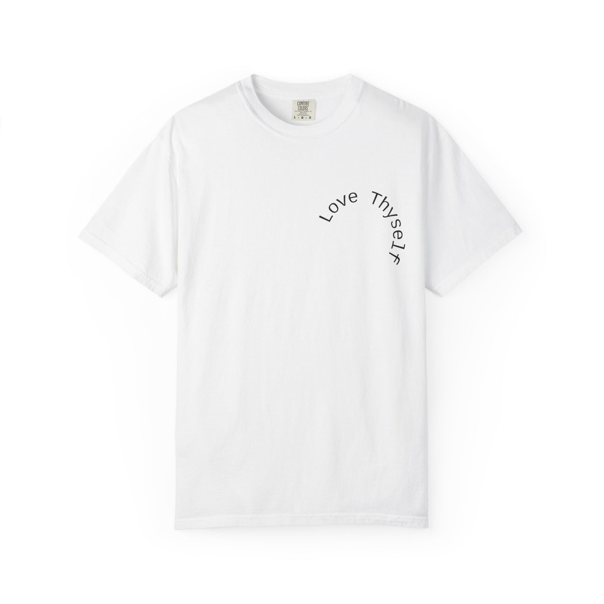 Love Thyself Quietly Faithfully Quote T-Shirt