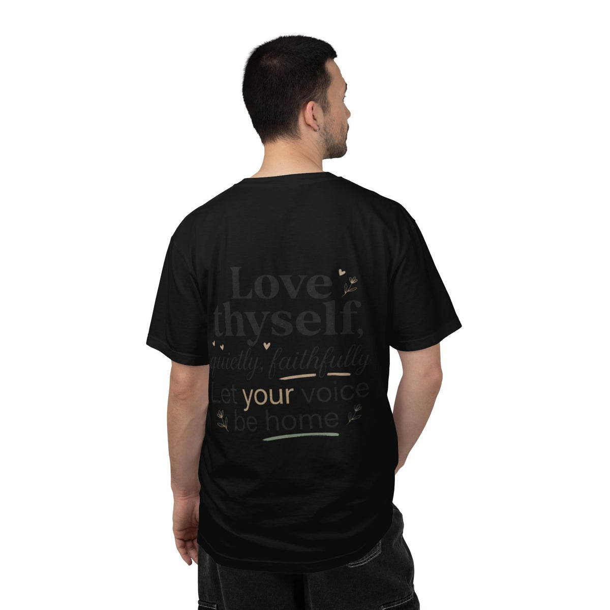 Love Thyself Quietly Faithfully Quote T-Shirt